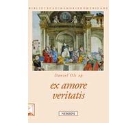 Ex amore veritatis. Ediz. bilingue