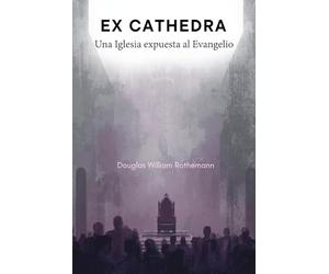 EX CATHEDRA: Una Iglesia expuesta al Evangelio