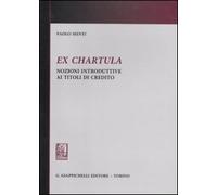 Ex chartula. Nozioni introduttive ai titoli di credito