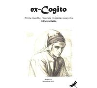 ex-Cogito (Vol 1 - nov. 2025): Rivista risentita, ritoccata, riveduta e scorretta di Pietro Ratto