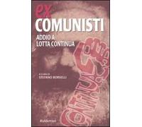 Ex comunisti. Addio a Lotta Continua