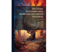 Ex Ctesia, Agatharchide, Memnone Excerptae Historiae
