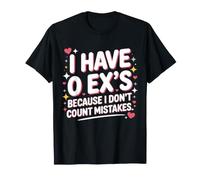 Ex Fidanzato I Have 0 EXS Rottura Divorzio Single Maglietta