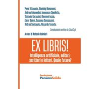 Ex Libris!: Intelligenza artificiale, editori, scrittori e lettori. Quale futuro?