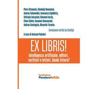 Ex Libris! Intelligenza artificiale, editori, scrittori e lettori. Quale futuro?