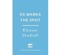 Ex Marks the Spot: A hot and hilarious new academic-rivals-to-lovers romcom for fans of Casey McQuiston and Ali Hazelwood