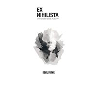 Ex Nihilista: Una narrativa desde el abismo