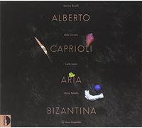 Alberto Caprioli Alberto Caprioli: Aria Bizantina (CD) Album
