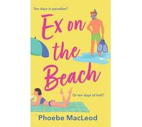 Ex on the Beach: A BRAND NEW sunkissed beach read romantic comedy from Phoebe MacLeod for 2026