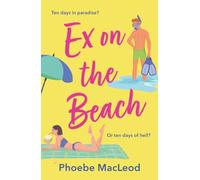 Ex on the Beach: A BRAND NEW sunkissed beach read romantic comedy from Phoebe MacLeod for 2026
