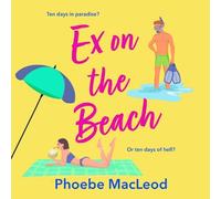 Ex on the Beach: A BRAND NEW sunkissed beach read romantic comedy from Top 10 Bestseller Phoebe MacLeod for 2026