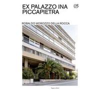 Ex Palazzo INA Piccapietra. Robaldo Morozzo della Rocca. Ediz. illustrata