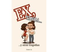 Ex, tanga y otras tragedias: 1