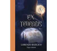 Ex tenebris. Vol. 1
