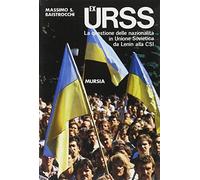 Ex URSS. La questione delle nazionalità in Unione Sovietica da Lenin alla CSI