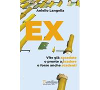 EX: Vite già accadute o pronte a scadere o forse anche scadenti