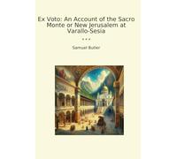 Ex Voto: An Account of the Sacro Monte or New Jerusalem at Varallo-Sesia