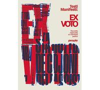 Ex voto. Raccolta ragionata di manifesti politici. Ediz. illustrata - Test...