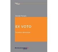 Ex voto. Tra arte e devozione