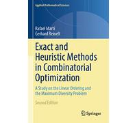 Exact and Heuristic Methods in Combinatorial Optimization: A Study on the Linear Ordering and the Maximum Diversity Problem: 175