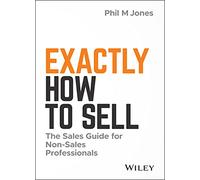 Phil M. Jones Exactly How to Sell (Copertina rigida)