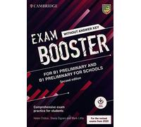 Exam booster Preliminary and Preliminary for schools. Student's book wthout answers (updated for the 2020 exam). Per le Scuole superiori. Con ... Comprehensive Exam Practice for Students