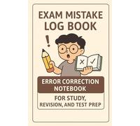 Exam Mistake Log Book: Error Correction Notebook for Study, Revision, and Test Prep