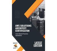 Exam Og AWS Solutions Architect Certification Case Based Practice Qu (Tascabile)