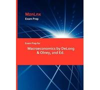 Exam Prep for Macroeconomics by DeLong & Olney, 2nd Ed. (Tascabile)