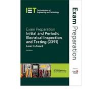 Exam Preparation: Initial and Periodic Electrical Inspection and Testing (2391): Level 3 Award