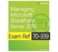 Exam Ref 70-339 Managing Microsoft SharePoint Server 2016 - NUOVO