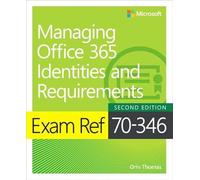 Exam Ref 70-346 Managing Office 365 Identities and Requirements - NUOVO