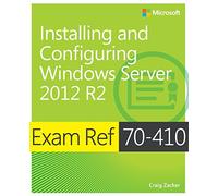 Exam Ref 70-410: Installing and Configuring Windows Server 2012 R2