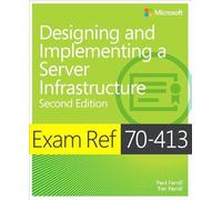 Exam Ref 70-413: Designing and Implementing an Enterprise Server Infrastructure