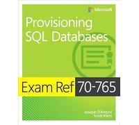 Exam Ref 70-765 Provisioning SQL Databases [Lingua inglese] - NUOVO