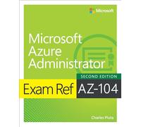 Exam Ref AZ-104 Microsoft Azure Administrator