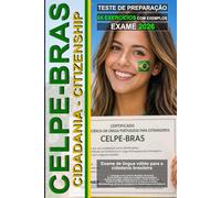 Exame CELPE-BRAS: Guia completo com 65 atividades no formato do exame oficial: Preparação completa para o exame de proficiência em português para ... válido em processos de cidadania no Brasil