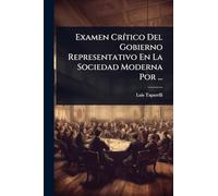 Examen CrÃ-tico Del Gobierno Representativo En La Sociedad Moderna Por ...