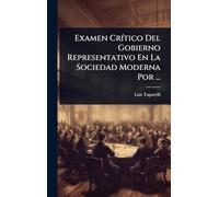 Examen CrÃ-tico Del Gobierno Representativo En La Sociedad Moderna Por ...