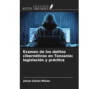 Examen de los delitos cibernéticos en Tanzania: legislación y práctica