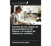 Examen de los rasgos de personalidad de los líderes y el modelo de valores en conflicto