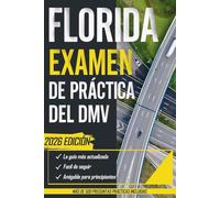Examen de Práctica del DMV de Florida: Domina El Examen De Licencia De Conducir Con 5 Pruebas Completas Y Más De 500 Preguntas Reales