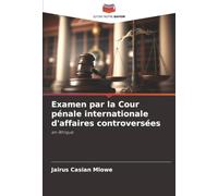 Examen par la Cour pénale internationale d'affaires controversées: en Afrique