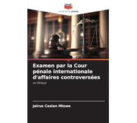 Examen par la Cour pénale internationale d'affaires controversées: en Afrique
