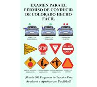 Examen para el Permiso de Conducir de Colorado Hecho Fácil: Más de 200 preguntas de práctica del DMV para ayudarte a aprobar con facilidad