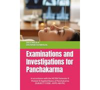 Examinations and Investigations for Panchakarma: In accordance with the NCISM Semester II - Module III Applied Basics of Panchakarma (SUBJECT CODE : AYPG-AB-PK)