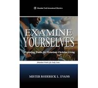Examine Yourselves: Exploring Truths for Victorious Christian Living: 4