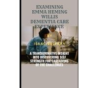 Examining Emma Heming Willis Dementia care Experience: A Transformative insight into discovering Self Strength for Caregiving Of The Challenged
