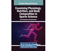 Examining Physiology, Nutrition, and Body Composition in Sports Science
