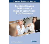 Examining the Aging Workforce and Its Impact on Economic and Social (Tascabile)